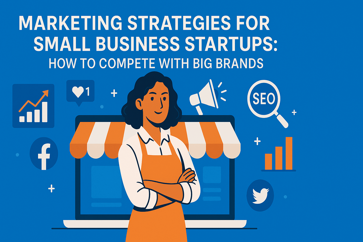 A confident small business owner stands in front of a laptop storefront, surrounded by marketing icons such as SEO symbols, growth charts, and social media logos (Facebook, Twitter). The illustration uses blue, white, and orange tones to represent modern marketing strategies for startups competing with large brands.